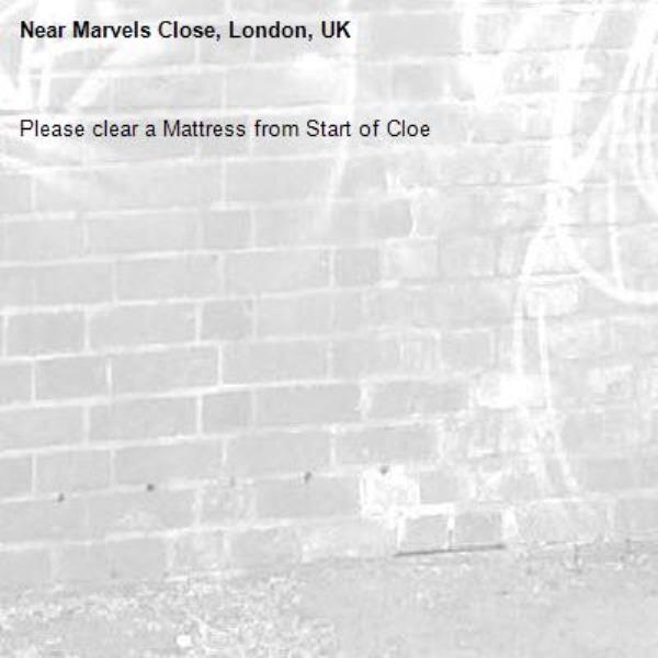 Please clear a Mattress from Start of Cloe-Marvels Close, London, UK