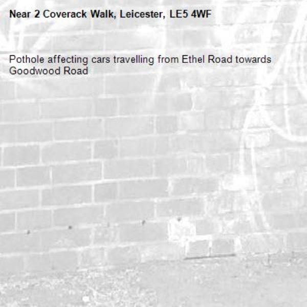 Pothole affecting cars travelling from Ethel Road towards Goodwood Road -2 Coverack Walk, Leicester, LE5 4WF