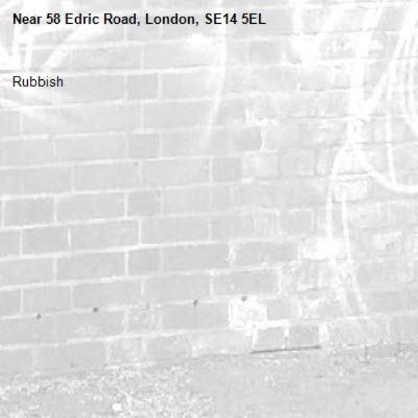 Rubbish -58 Edric Road, London, SE14 5EL