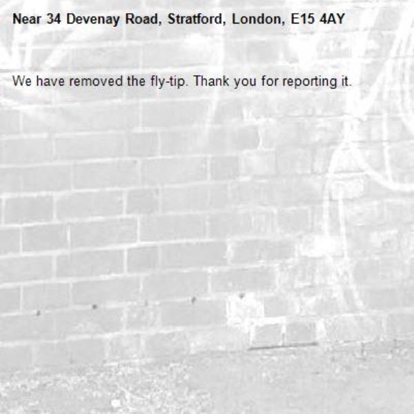 We have removed the fly-tip. Thank you for reporting it.-34 Devenay Road, Stratford, London, E15 4AY