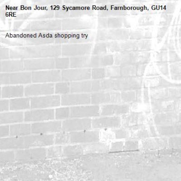 Abandoned Asda shopping try-Bon Jour, 129 Sycamore Road, Farnborough, GU14 6RE
