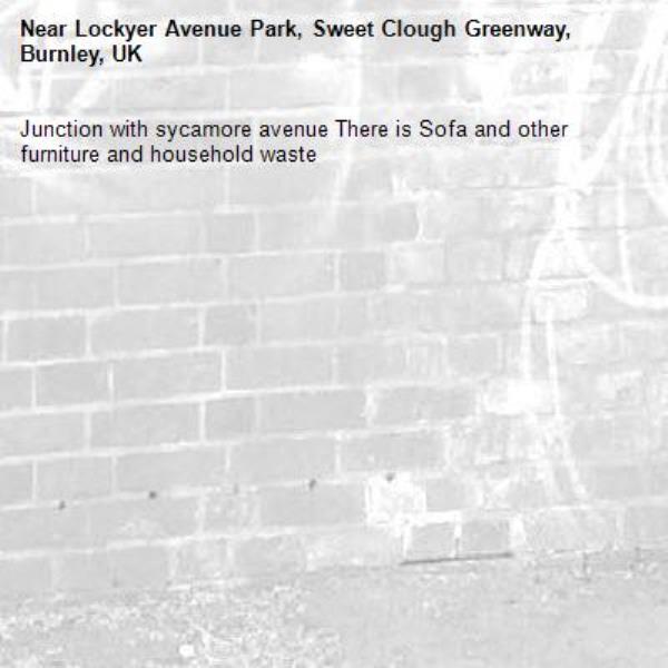 Junction with sycamore avenue There is Sofa and other furniture and household waste-Lockyer Avenue Park, Sweet Clough Greenway, Burnley, UK