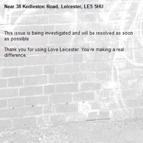 
This issue is being investigated and will be resolved as soon as possible

Thank you for using Love Leicester. You’re making a real difference.

-38 Kedleston Road, Leicester, LE5 5HU