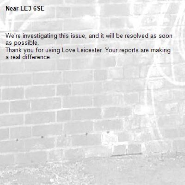 We’re investigating this issue, and it will be resolved as soon as possible.
Thank you for using Love Leicester. Your reports are making a real difference.
-LE3 6SE