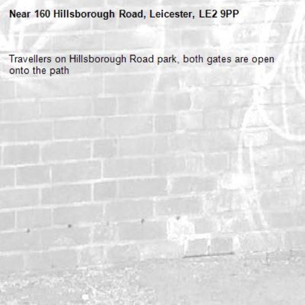 Travellers on Hillsborough Road park, both gates are open onto the path -160 Hillsborough Road, Leicester, LE2 9PP