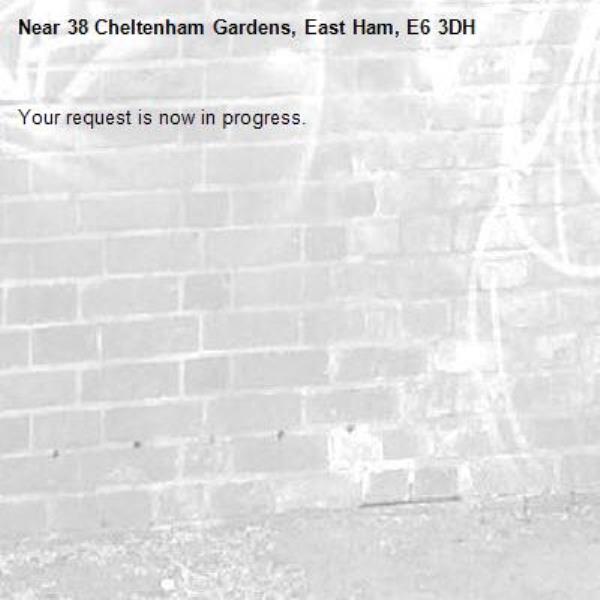 Your request is now in progress.-38 Cheltenham Gardens, East Ham, E6 3DH