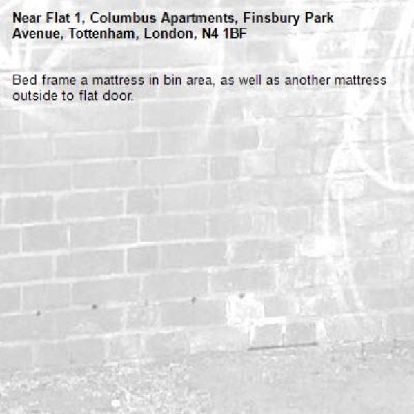 Bed frame a mattress in bin area, as well as another mattress outside to flat door. -Flat 1, Columbus Apartments, Finsbury Park Avenue, Tottenham, London, N4 1BF