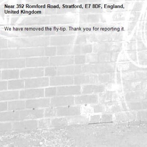 We have removed the fly-tip. Thank you for reporting it.-392 Romford Road, Stratford, E7 8DF, England, United Kingdom