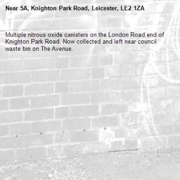 Multiple nitrous oxide canisters on the London Road end of Knighton Park Road. Now collected and left near council waste bin on The Avenue. -5A, Knighton Park Road, Leicester, LE2 1ZA
