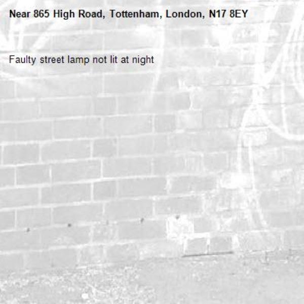 Faulty street lamp not lit at night -865 High Road, Tottenham, London, N17 8EY