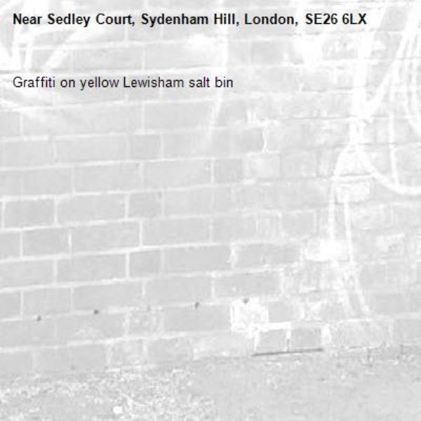 Graffiti on yellow Lewisham salt bin -Sedley Court, Sydenham Hill, London, SE26 6LX