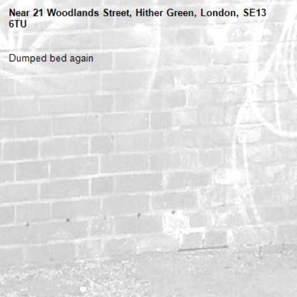 Dumped bed again -21 Woodlands Street, Hither Green, London, SE13 6TU