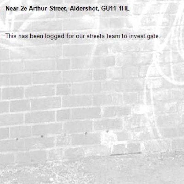 This has been logged for our streets team to investigate.-2e Arthur Street, Aldershot, GU11 1HL