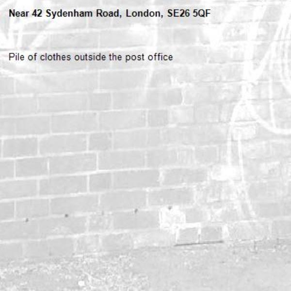 Pile of clothes outside the post office -42 Sydenham Road, London, SE26 5QF