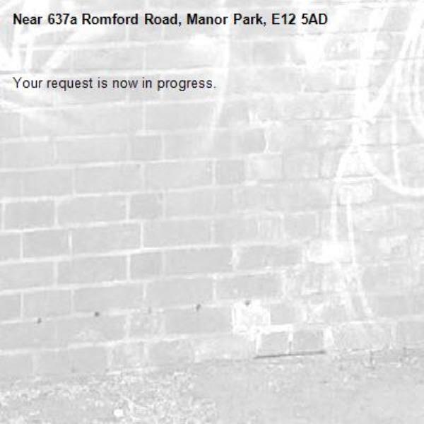 Your request is now in progress.-637a Romford Road, Manor Park, E12 5AD
