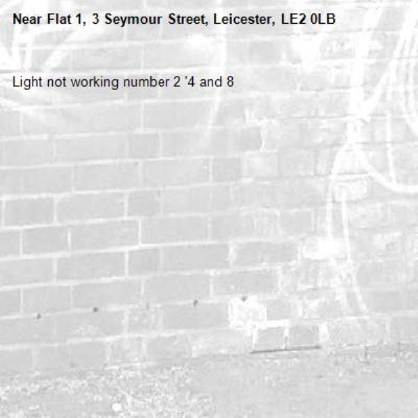 Light not working number 2 '4 and 8-Flat 1, 3 Seymour Street, Leicester, LE2 0LB