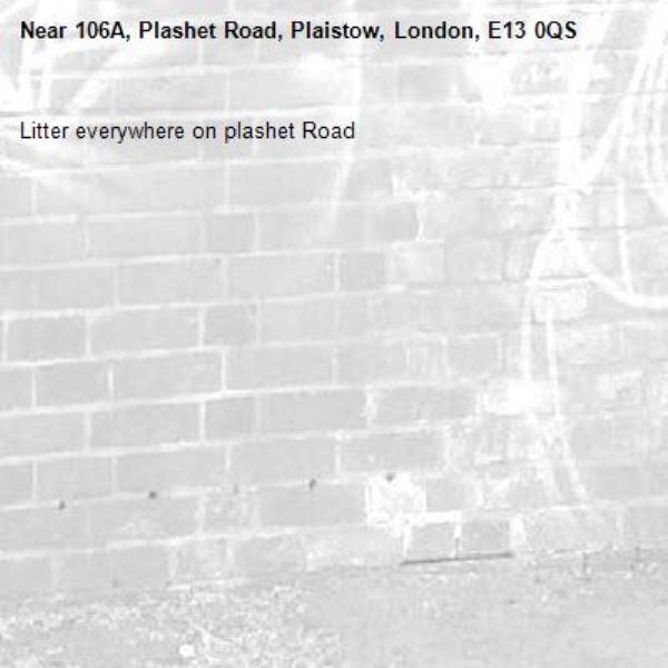 Litter everywhere on plashet Road -106A, Plashet Road, Plaistow, London, E13 0QS