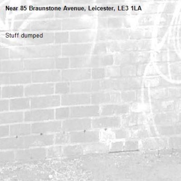 Stuff dumped-85 Braunstone Avenue, Leicester, LE3 1LA