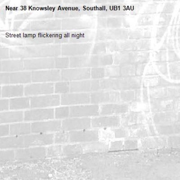 Street lamp flickering all night-38 Knowsley Avenue, Southall, UB1 3AU