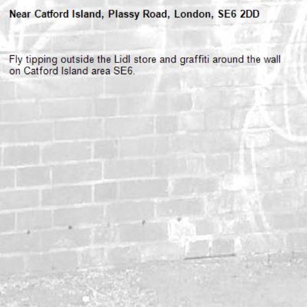 Fly tipping outside the Lidl store and graffiti around the wall on Catford Island area SE6. -Catford Island, Plassy Road, London, SE6 2DD