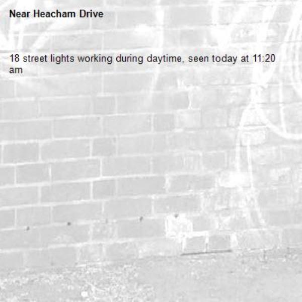 18 street lights working during daytime, seen today at 11:20 am-Heacham Drive