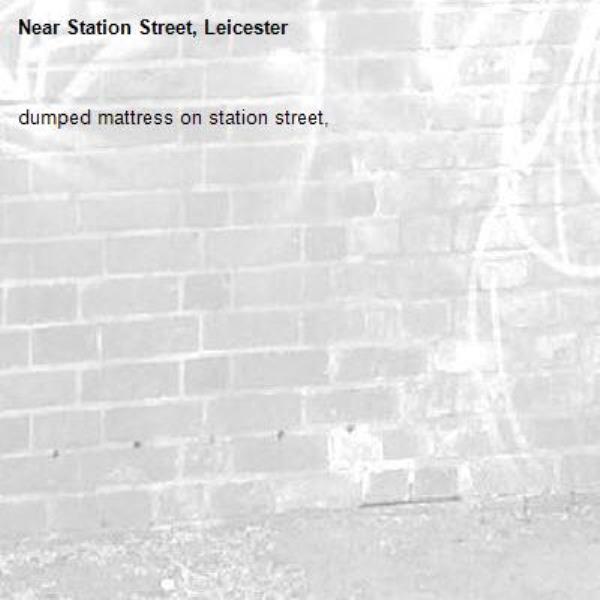 dumped mattress on station street,-Station Street, Leicester