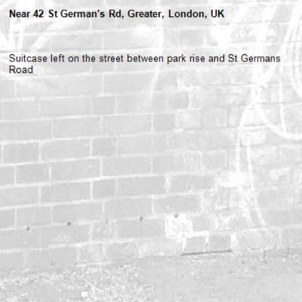 Suitcase left on the street between park rise and St Germans Road -42 St German's Rd, Greater, London, UK