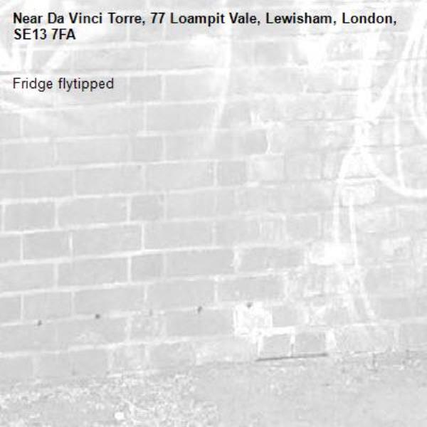 Fridge flytipped-Da Vinci Torre, 77 Loampit Vale, Lewisham, London, SE13 7FA