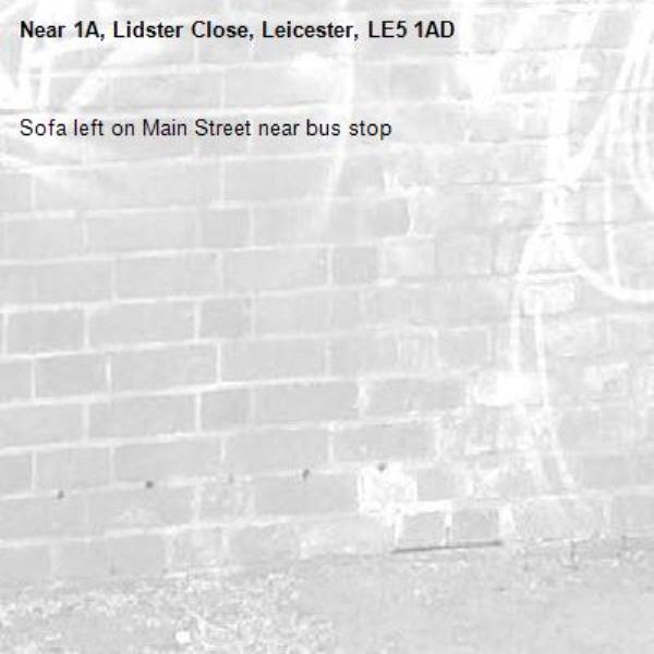Sofa left on Main Street near bus stop -1A, Lidster Close, Leicester, LE5 1AD
