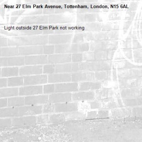 Light outside 27 Elm Park not working -27 Elm Park Avenue, Tottenham, London, N15 6AL