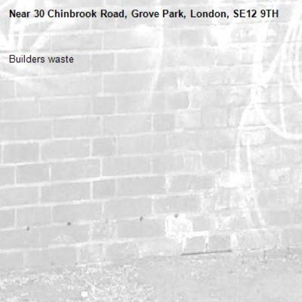 Builders waste-30 Chinbrook Road, Grove Park, London, SE12 9TH