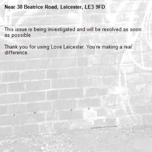 This issue is being investigated and will be resolved as soon as possible

Thank you for using Love Leicester. You’re making a real difference.

-38 Beatrice Road, Leicester, LE3 9FD