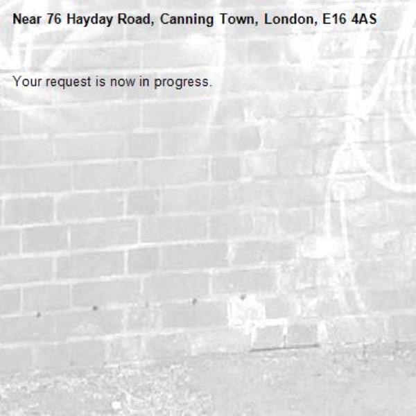 Your request is now in progress.-76 Hayday Road, Canning Town, London, E16 4AS