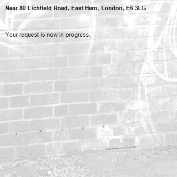 Your request is now in progress.-80 Lichfield Road, East Ham, London, E6 3LG