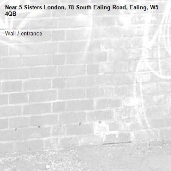 Wall / entrance -5 Sisters London, 78 South Ealing Road, Ealing, W5 4QB