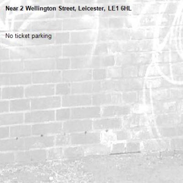 No ticket parking-2 Wellington Street, Leicester, LE1 6HL