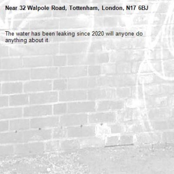 The water has been leaking since 2020 will anyone do anything about it. -32 Walpole Road, Tottenham, London, N17 6BJ