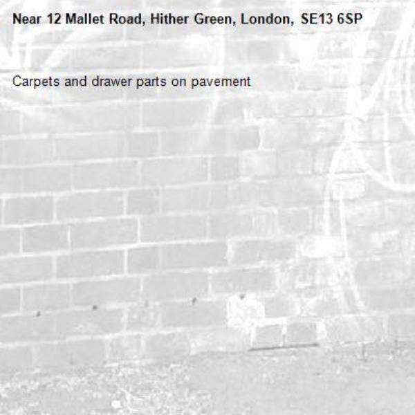 Carpets and drawer parts on pavement -12 Mallet Road, Hither Green, London, SE13 6SP