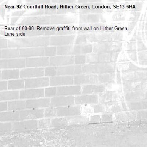 Rear of 80-88. Remove graffiti from wall on Hither Green Lane side-92 Courthill Road, Hither Green, London, SE13 6HA