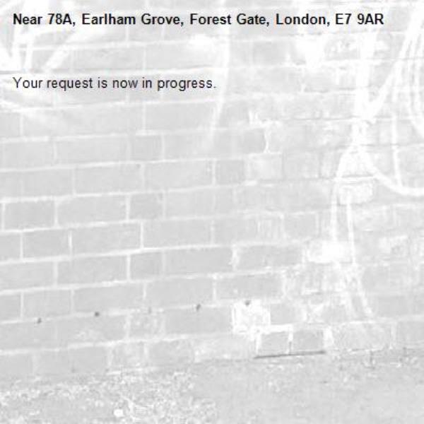 Your request is now in progress.-78A, Earlham Grove, Forest Gate, London, E7 9AR