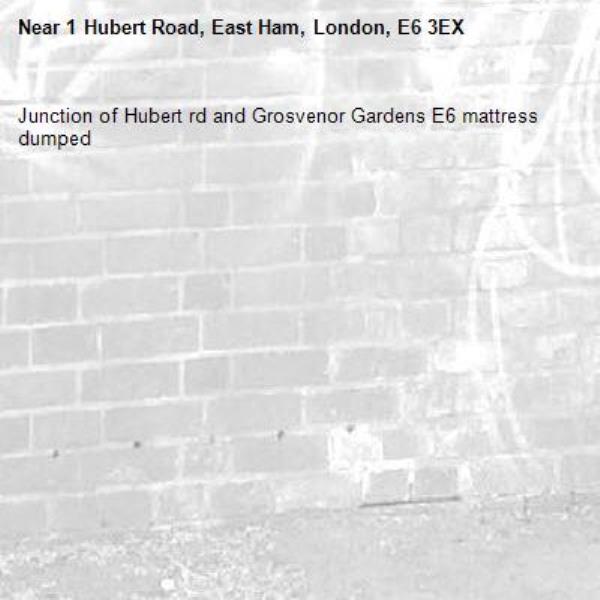 Junction of Hubert rd and Grosvenor Gardens E6 mattress dumped -1 Hubert Road, East Ham, London, E6 3EX