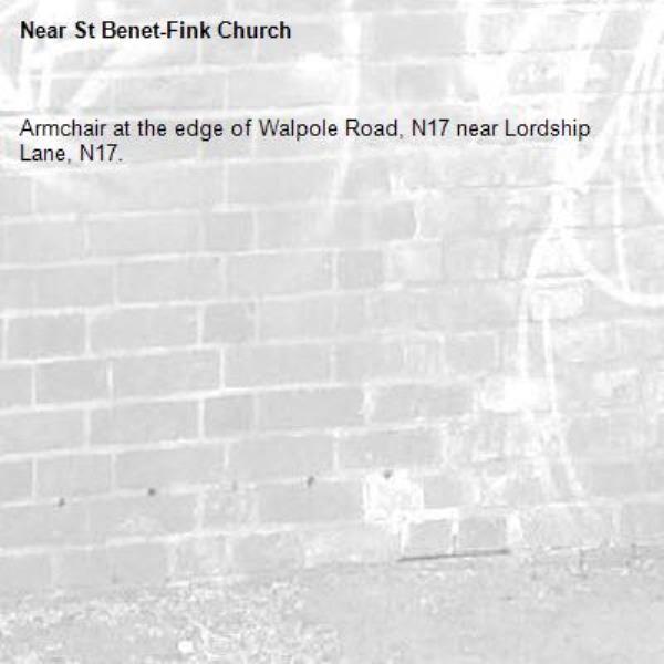 Armchair at the edge of Walpole Road, N17 near Lordship Lane, N17.-St Benet-Fink Church