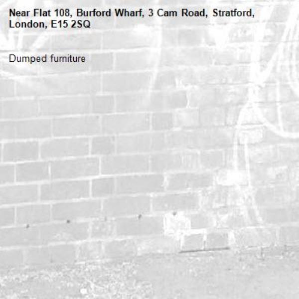 Dumped furniture -Flat 108, Burford Wharf, 3 Cam Road, Stratford, London, E15 2SQ