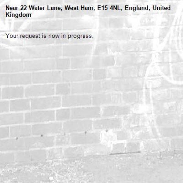 Your request is now in progress.-22 Water Lane, West Ham, E15 4NL, England, United Kingdom