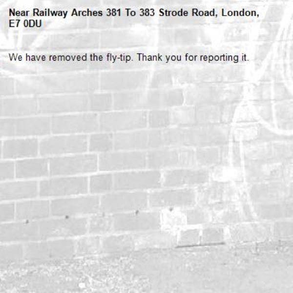We have removed the fly-tip. Thank you for reporting it.-Railway Arches 381 To 383 Strode Road, London, E7 0DU