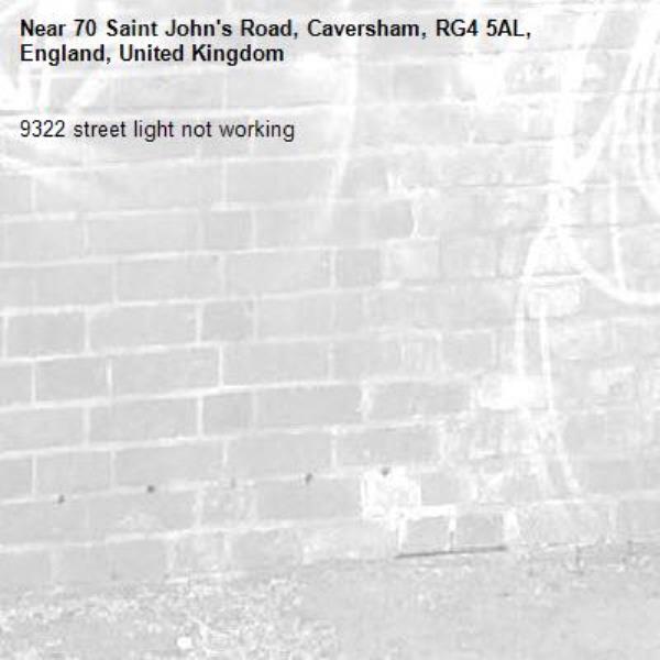 9322 street light not working -70 Saint John's Road, Caversham, RG4 5AL, England, United Kingdom