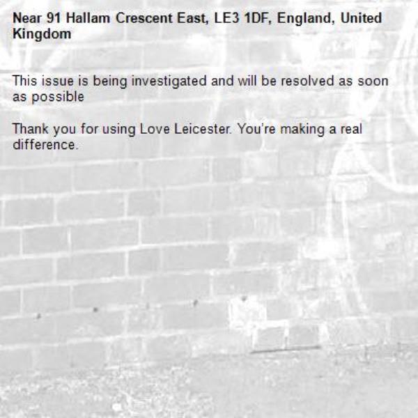 This issue is being investigated and will be resolved as soon as possible

Thank you for using Love Leicester. You’re making a real difference.
-91 Hallam Crescent East, LE3 1DF, England, United Kingdom