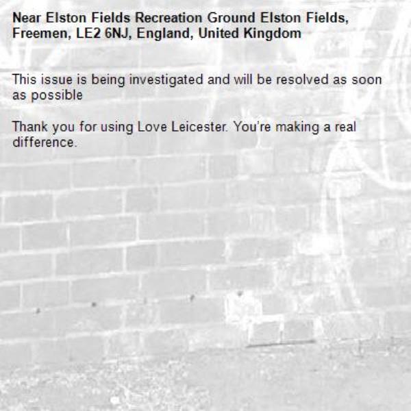 This issue is being investigated and will be resolved as soon as possible

Thank you for using Love Leicester. You’re making a real difference.


-Elston Fields Recreation Ground Elston Fields, Freemen, LE2 6NJ, England, United Kingdom