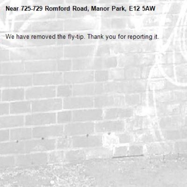 We have removed the fly-tip. Thank you for reporting it.-725-729 Romford Road, Manor Park, E12 5AW