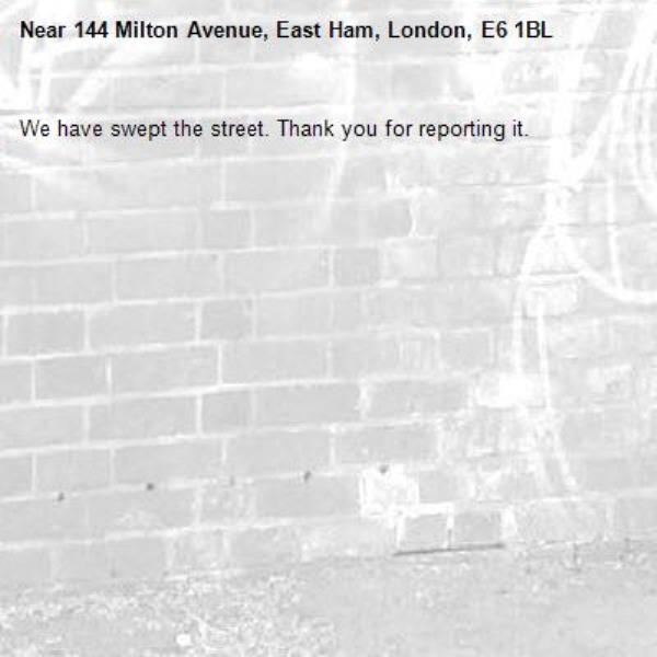 We have swept the street. Thank you for reporting it.-144 Milton Avenue, East Ham, London, E6 1BL